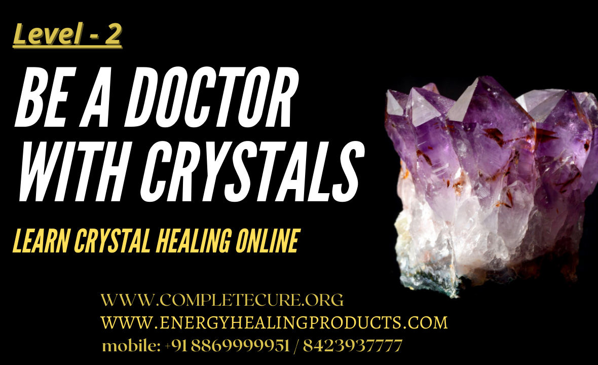 Learn Crystal Healing Level -2 ( Be a Dr with Crystals)