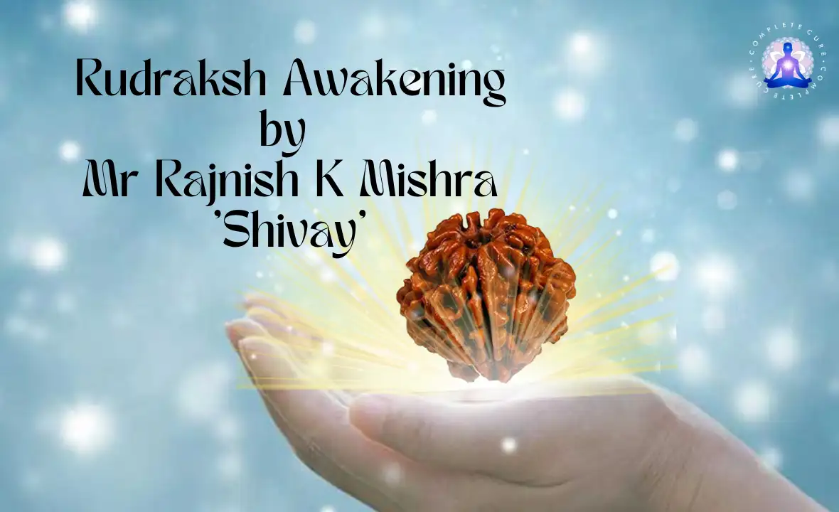 Rudraksha Awakening by Mr Rajnish K Mishra ‘Shivay’