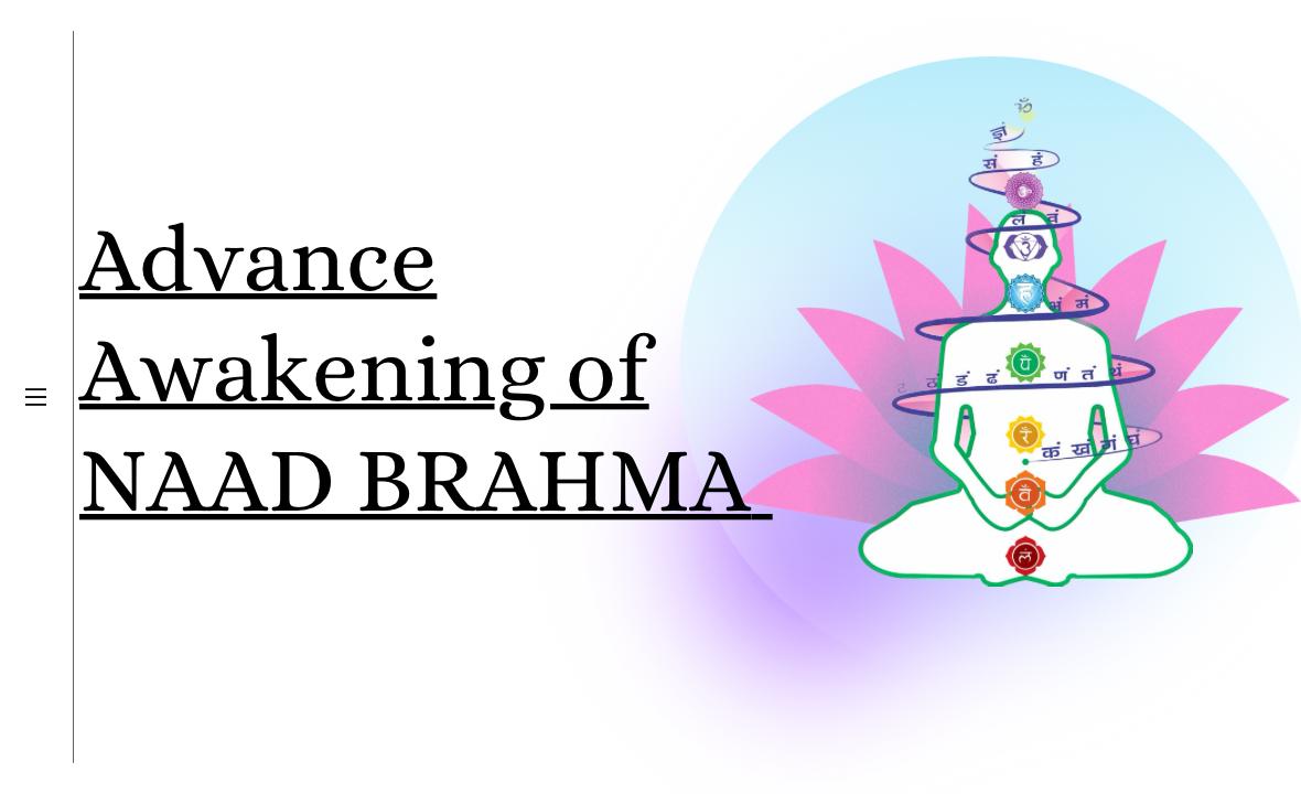 AWAKENING OF NAAD BRAHMA ADVANCE